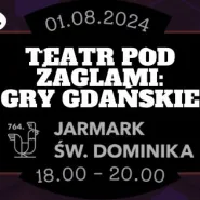 Teatr Pod Żaglami: Gry Gdańskie!