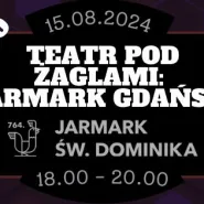 Teatr Pod Żaglami: Jarmark Gdański
