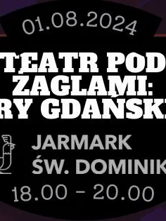 Teatr Pod Żaglami: Gry Gdańskie!