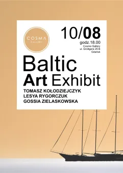 Baltic Art Exhibit - wystawa malarstwa: Tomasz Kołodziejczyk, Lesya Rygorczuk, Gossia Zielaskowska