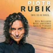 Piotr Rubik "Świat się nie kończy..."