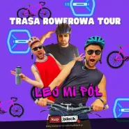 Lej mi Pół - Trasa Rowerowa Tour