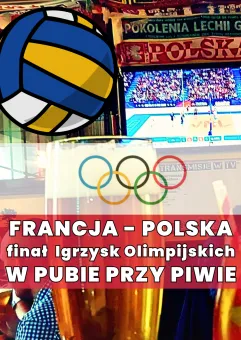 Francja - Polska: oglądaj finał Igrzysk Olimpijskich w siatkówce na dużym ekranie w pubie!