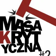 Wystawa " Masa Krytyczna #2" 