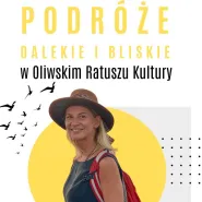 Podróże dalekie i bliskie | Azja według Katarzyny Kozłowskiej