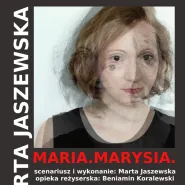 Maria.Marysia. - monodram - Marta Jaszewska