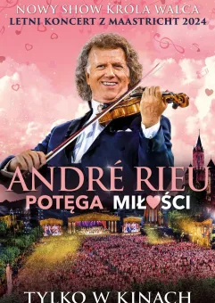 André Rieu. Potęga Miłości