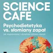 Science Cafe. Psychodietetyka vs. słomiany zapał