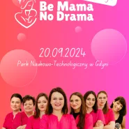 Konferencja Zaufaj Położnej - Be Mama No Drama