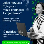 Konferencja biznesowa Cyfryzacja bez ryzyka. Jak zrobić to dobrze?