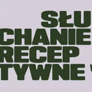 Słuchanie Receptywne 