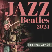 Jazz Beatles 2024 | Imienowski Jazz Set