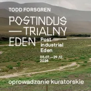 Oprowadzanie kuratorskie po wystawie Todd Forsgren. Postindustrialny Eden