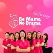 Konferencja Be mama no drama