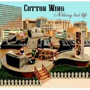 Cotton Wing - Nothing but life