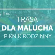 Trasa dla Malucha - Piknik rodzinny