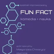 Spektakl improwizowany - Fun Fact = komedia + nauka