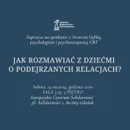 Jak rozmawiać z dziećmi o podejrzanych relacjach?