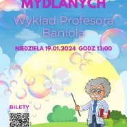 Wykład profesora Baniola - Pokaz Baniek Mydlanych w Empire Music