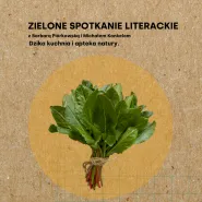 Zielone spotkanie literackie: Dzika kuchnia i apteka natury