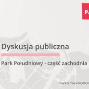 Park Południowy - dyskusja na temat planu miejscowego