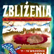 12. Festiwal Kultury Żydowskiej Zbliżenia 2024