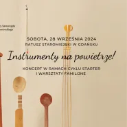 Koncert familijny w ramach cyklu stARTer oraz warsztaty familijne Instrumenty na powietrze