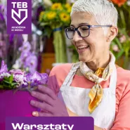 Warsztaty florystyczne dla osób 50+