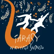 Tarasy w rytmie swinga
