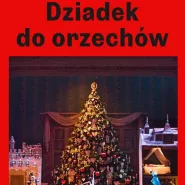 Royal Ballet and Opera: Dziadek do orzechów