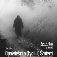 Opowieści o (życiu i) Śmierci | Gostkowska / Góralczyk-Armatowski