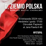 O ziemio Polska | Koncert muzyki chóralnej