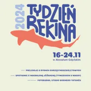 Tydzień Rekina w Akwarium Gdyńskim