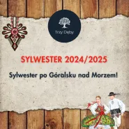 Sylwester po Góralsku nad Morzem w Karczmie Trzy Dęby