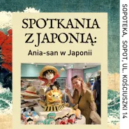 Spotkania z Japonią: Ania-san w Japonii