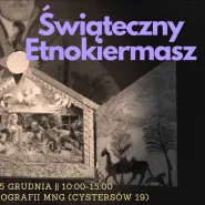 Świąteczny Etnokiermasz w Oddziale Etnografii | 7-8 i 14-15.12