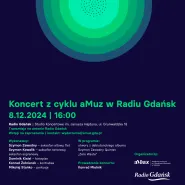 Koncert z cyklu aMuz w Radiu Gdańsk