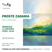 Wystawa Mila Chyżawska "Proste Zadania"