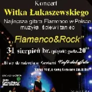 'Łukaszewski Projekt'- Flamenco & Rock - godz. 20,00, 31.VIII.07r.
