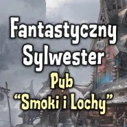 Fantastyczny Sylwester w pubie Smoki i Lochy