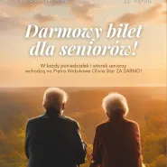 Darmowy bilet dla seniorów! | Wejdź za darmo w każdy poniedziałek i wtorek
