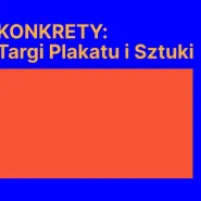Konkrety 2024: Targi Plakatu i Sztuki 