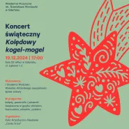 Koncert świąteczny Kolędowy kogel-mogel