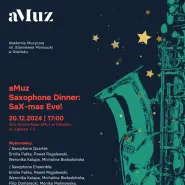 Koncert z cyklu aMuz Saxophone Dinner: SaX-mas Eve!