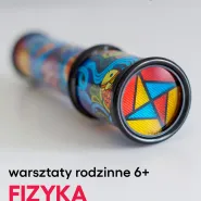Warsztaty rodzinne. Fizyka zabawek w Centrum Nauki Experyment