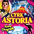 Cyrk Astoria - widowisko 2025 "Arena Cudów"