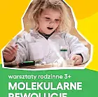 Warsztaty Rodzinne. Molekularne Rewolucje 3+