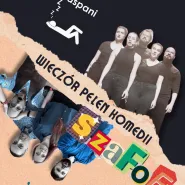 Wieczór Pełen Komedii - SzaFoFe + Zaspani (Wrocław)