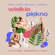 Wielkie Piękno. Targi Urody, Relaksu i Odnowy