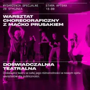 Doświadczalnia teatralna. Warsztat choreograficzny z Maćko Prusakiem